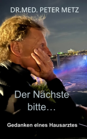 Kniha Der Nächste bitte... Dr.med. Peter Metz
