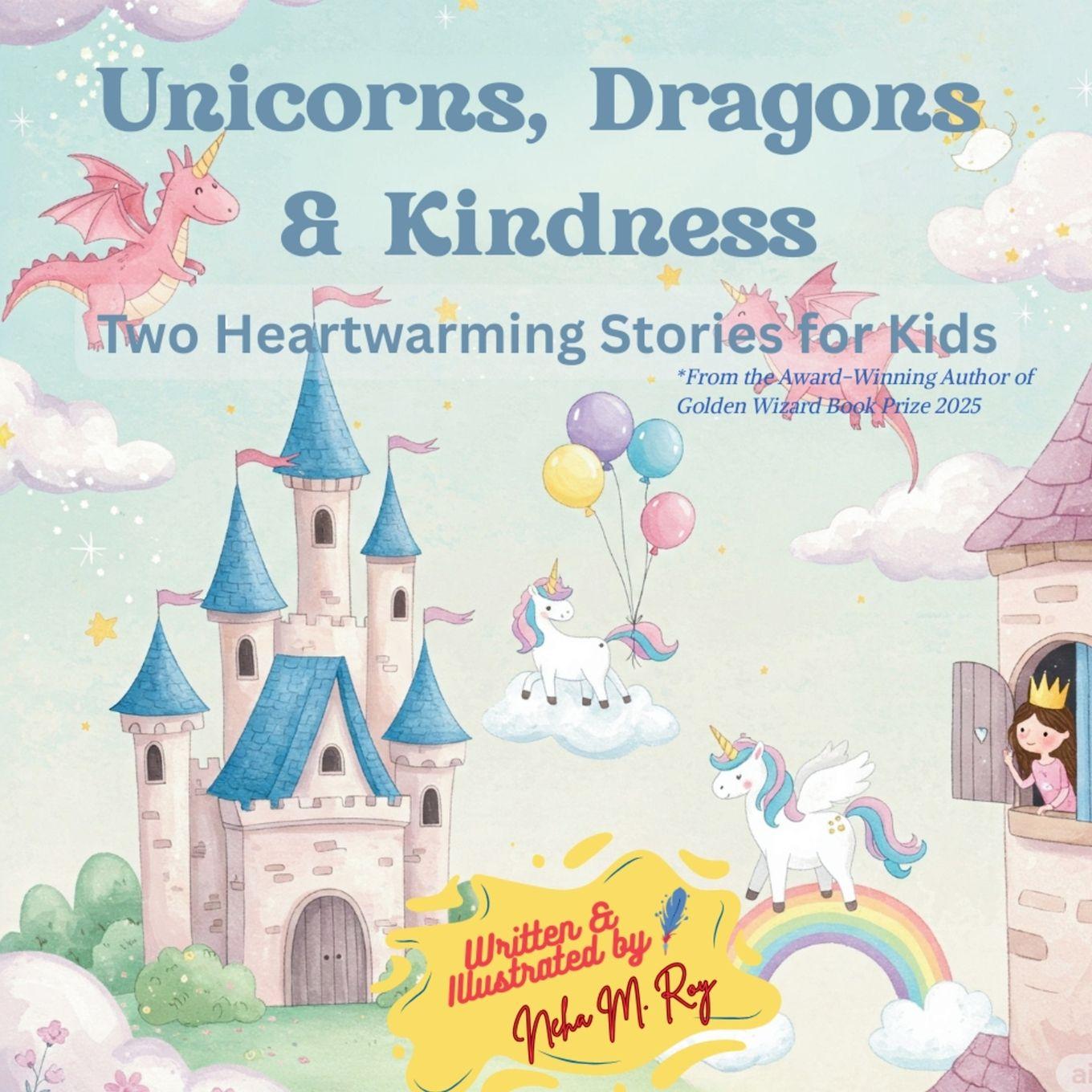 Kniha Unicorns, Dragons & Kindness Neha Moghe Roy