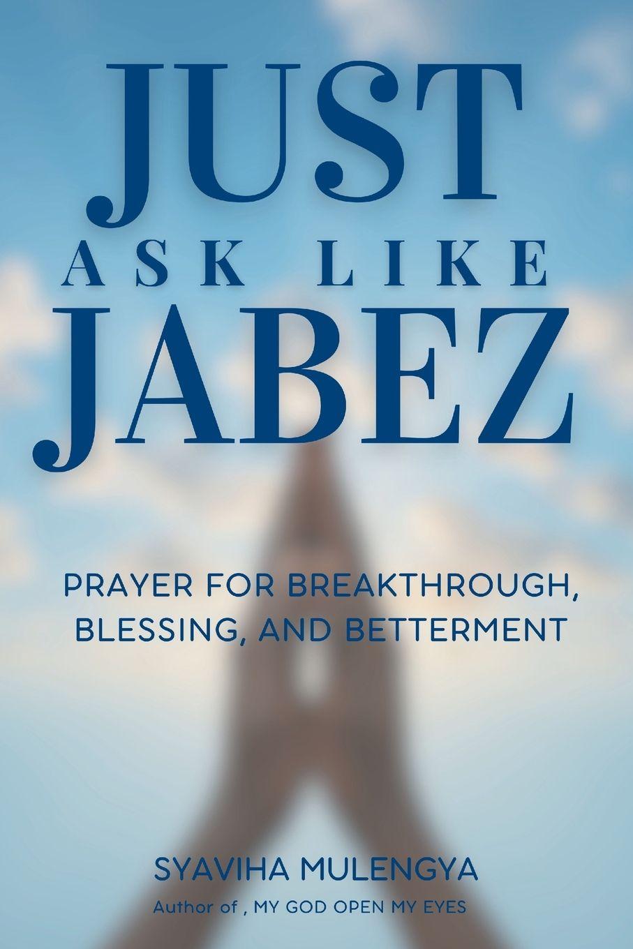 Книга JUST ASK LIKE JABEZ SYAVIHA MULENGYA