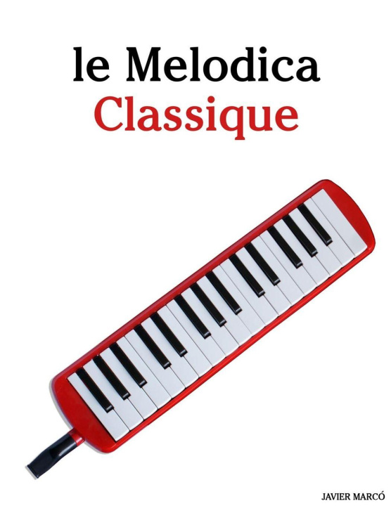 Книга Le Melodica Classique Javier Marcó