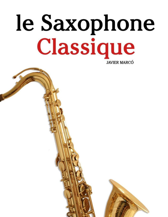 Kniha Le Saxophone Classique Javier Marcó