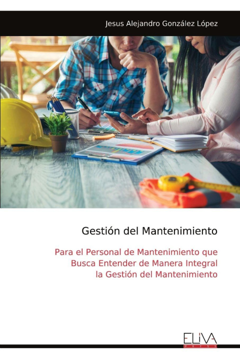 Книга Gestión del Mantenimiento Jesus Alejandro González López