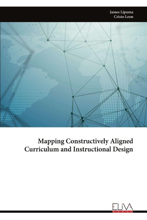 Kniha Mapping Constructively Aligned Curriculum and Instructional Design James Lipuma