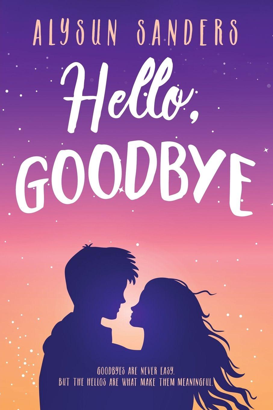Kniha Hello, Goodbye Alysun Sanders