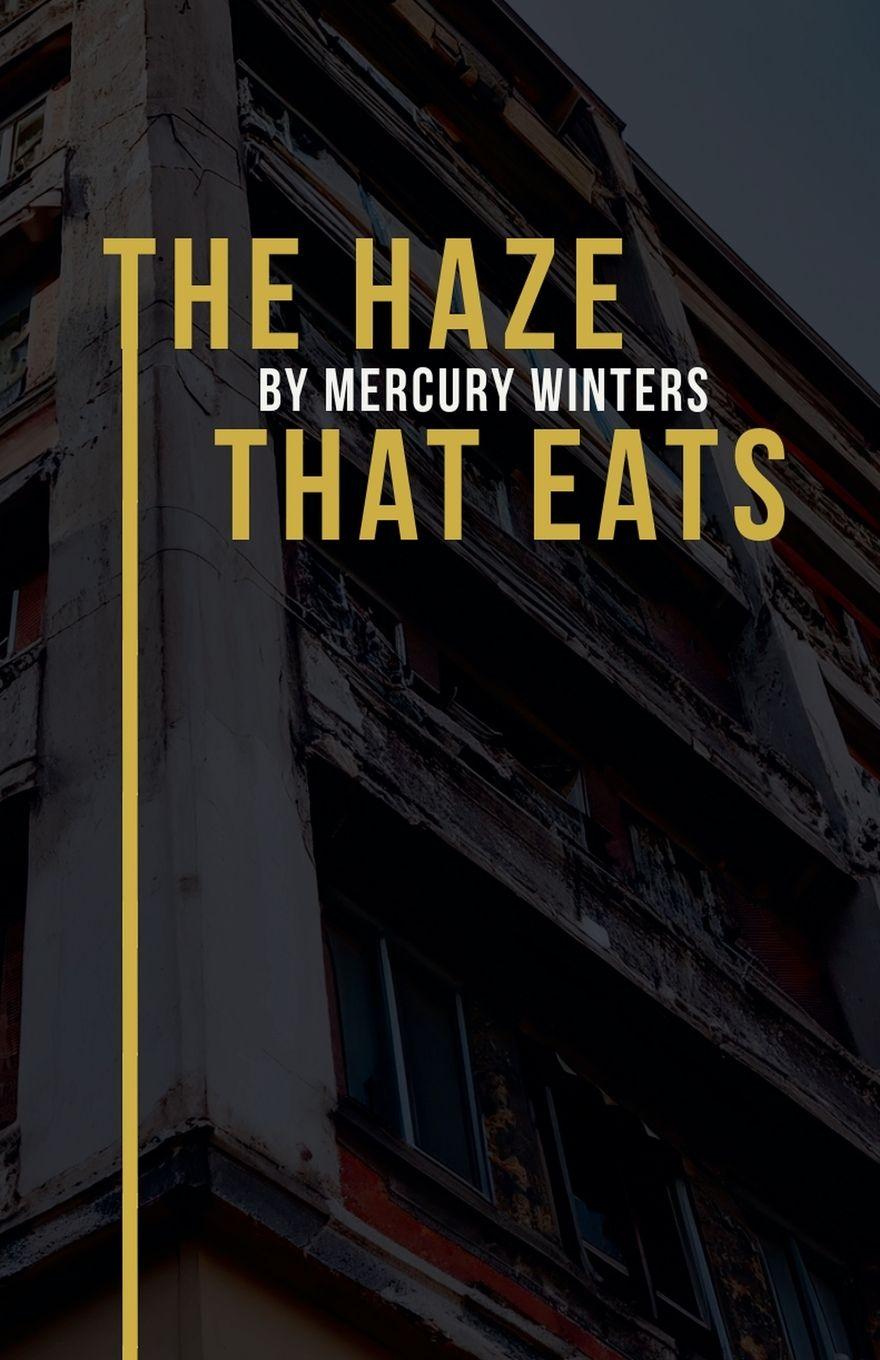 Kniha The Haze That Eats Mercury Winters