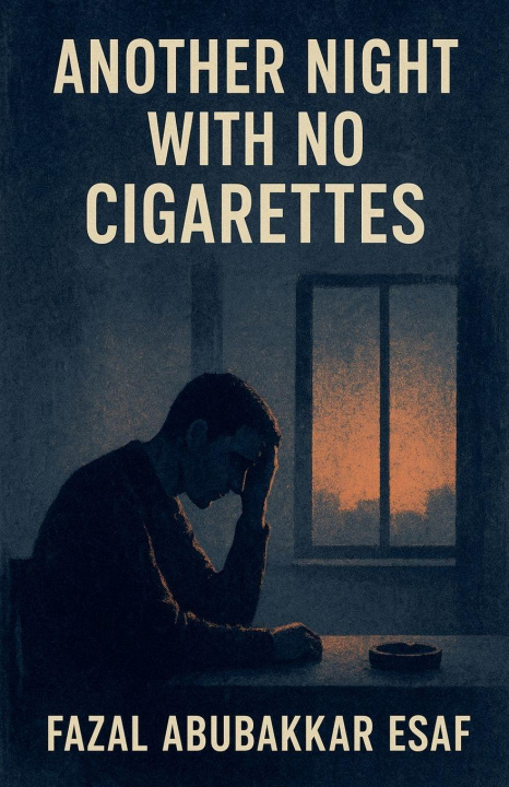 Книга Another Night with No Cigarettes Fazal Abubakkar Esaf