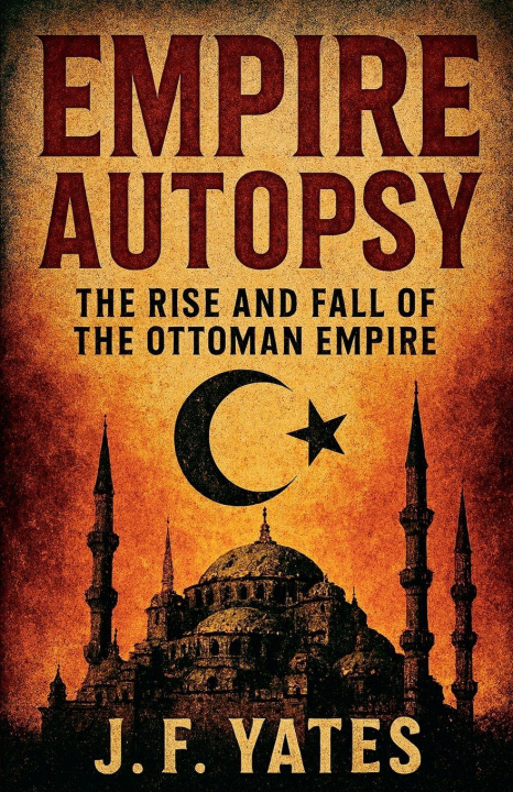 Knjiga Empire Autopsy J.F. Yates