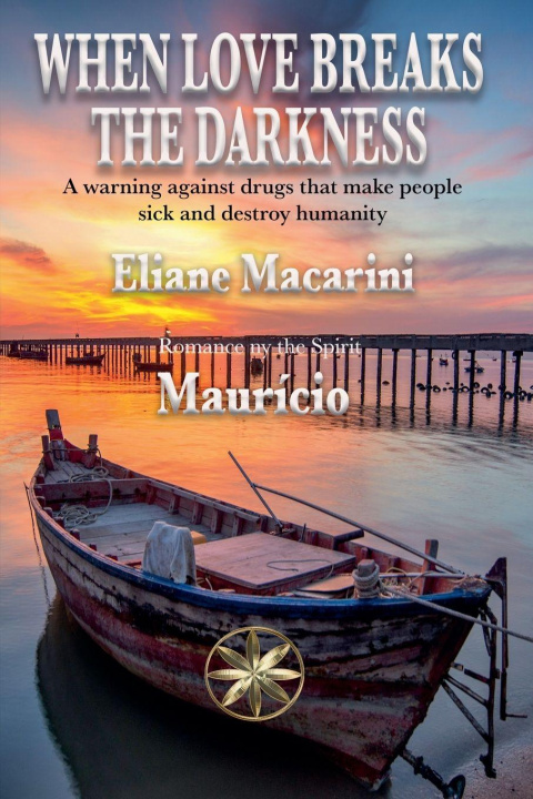 Kniha When Love Breaks The Darkness By the Spirit Maurício