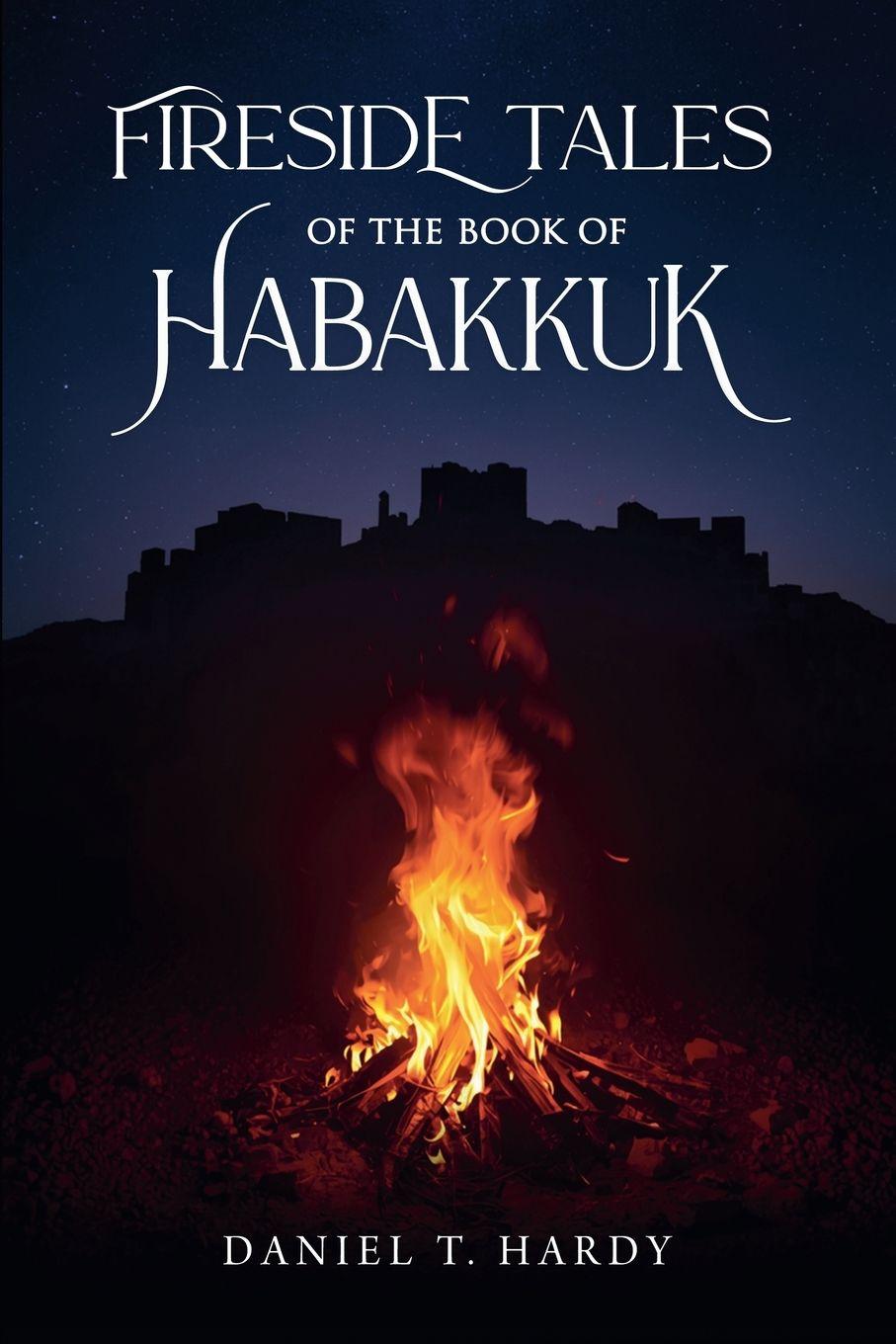 Kniha Fireside Tales of the Book of Habakkuk Daniel T Hardy