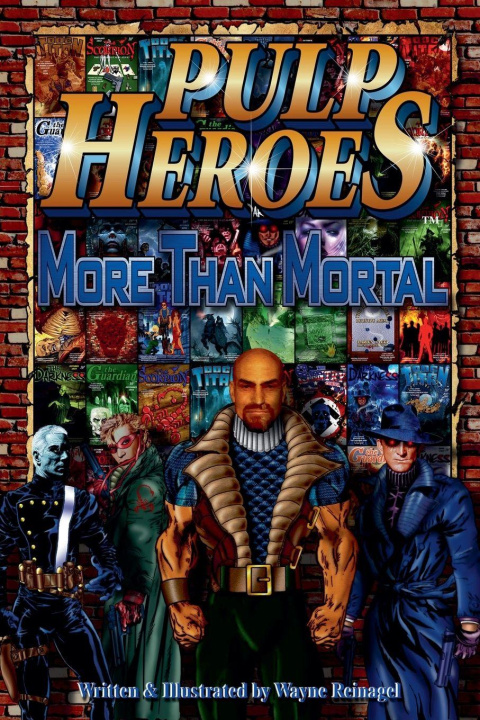 Knjiga Pulp Heroes - More Than Mortal Wayne Reinagel