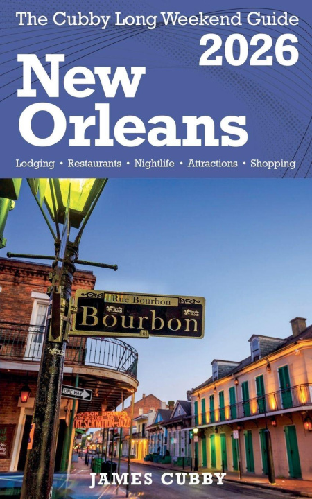 Kniha NEW ORLEANS The Cubby 2026 Long Weekend Guide James Cubby