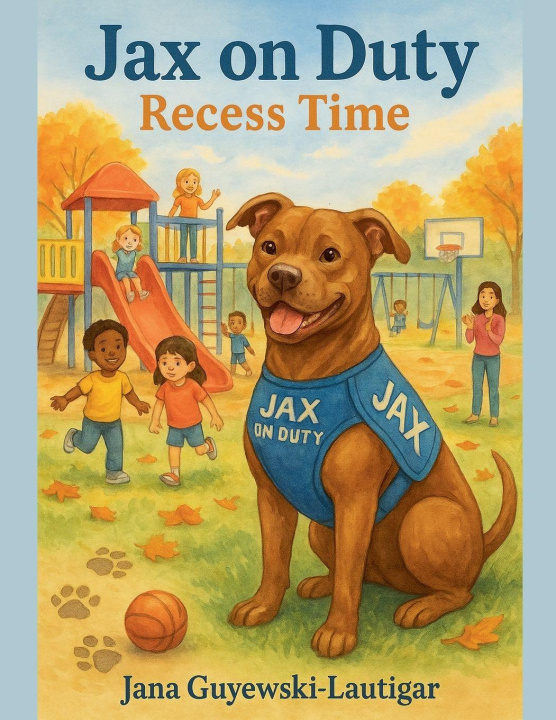 Kniha Jax on Duty- Recess Time Jana Guyewski-Lautigar