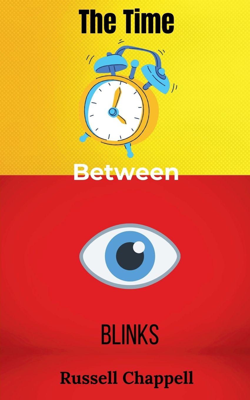 Kniha The Time Between Blinks Russell Chappell