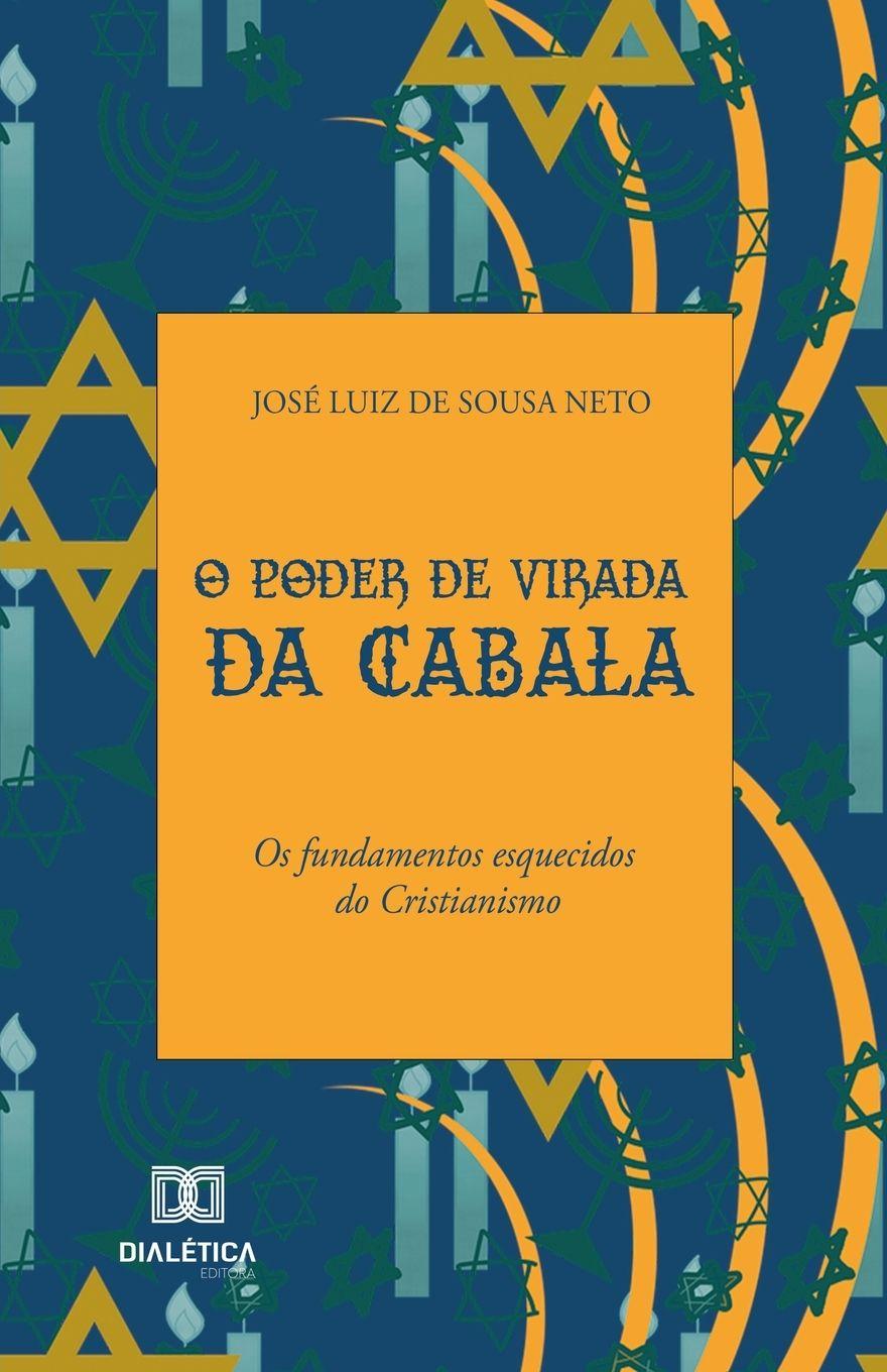 Kniha O Poder de Virada da Cabala JOSÉ LUIZ DE SOUSA NETO