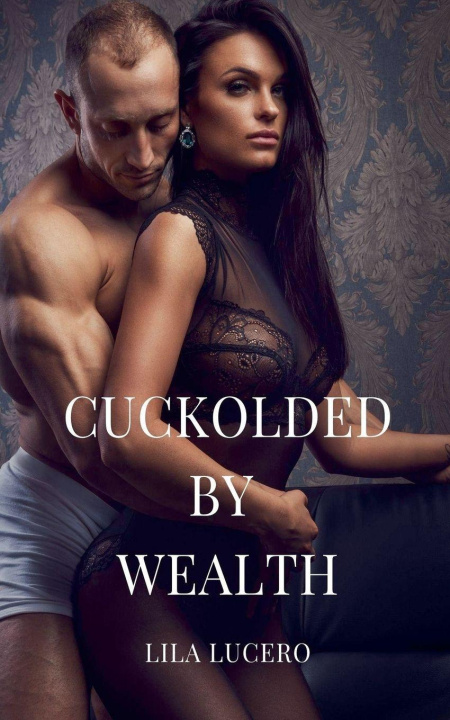 Kniha Cuckolded by Wealth Lila Lucero