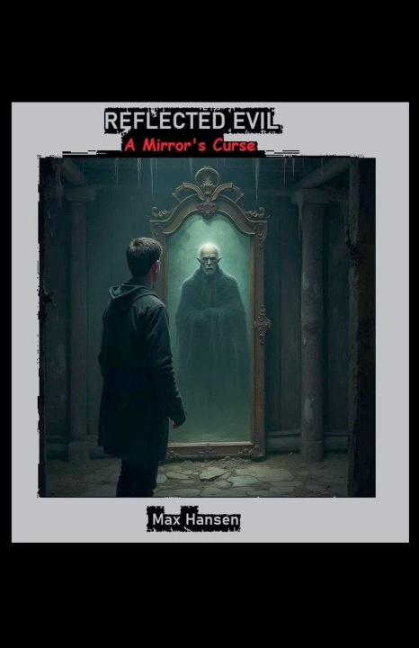 Buch Reflected Evil - A Mirror's Curse Max Hansen