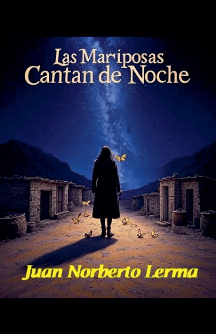 Kniha Las Mariposas Cantan de Noche Juan Norberto Lerma