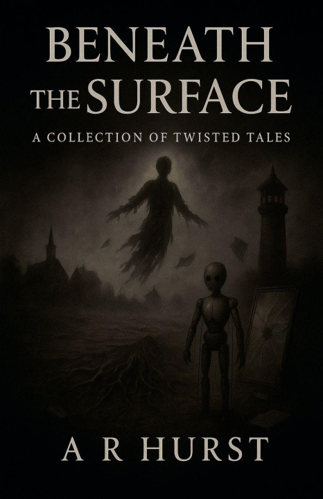 Kniha Beneath the Surface A R Hurst