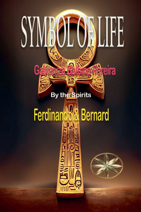 Kniha Symbol Of Life By the Spirits Ferdinando & Bernard