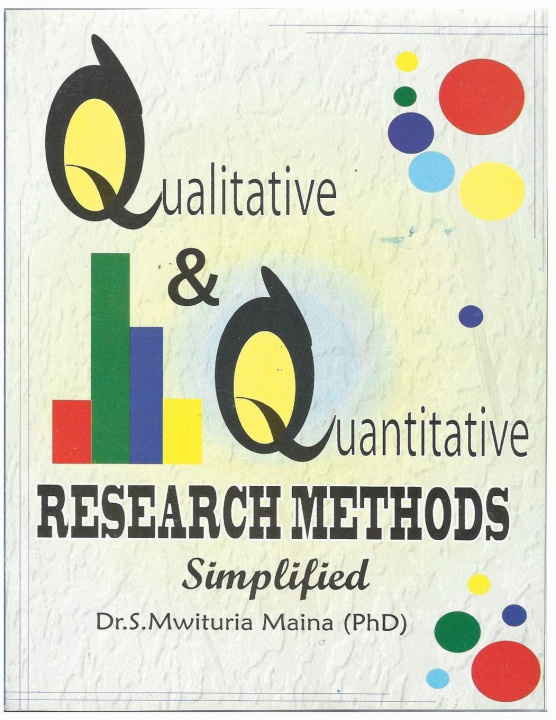 Kniha Qualitative and Quantitative Research  Methods Simplified S Mwituria Maina PhD) (