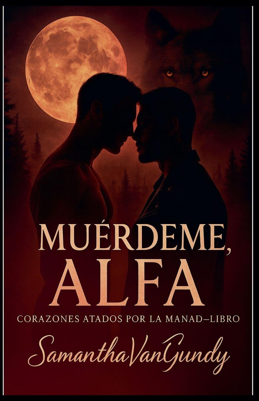 Kniha Muérdeme, Alfa Samantha VanGundy