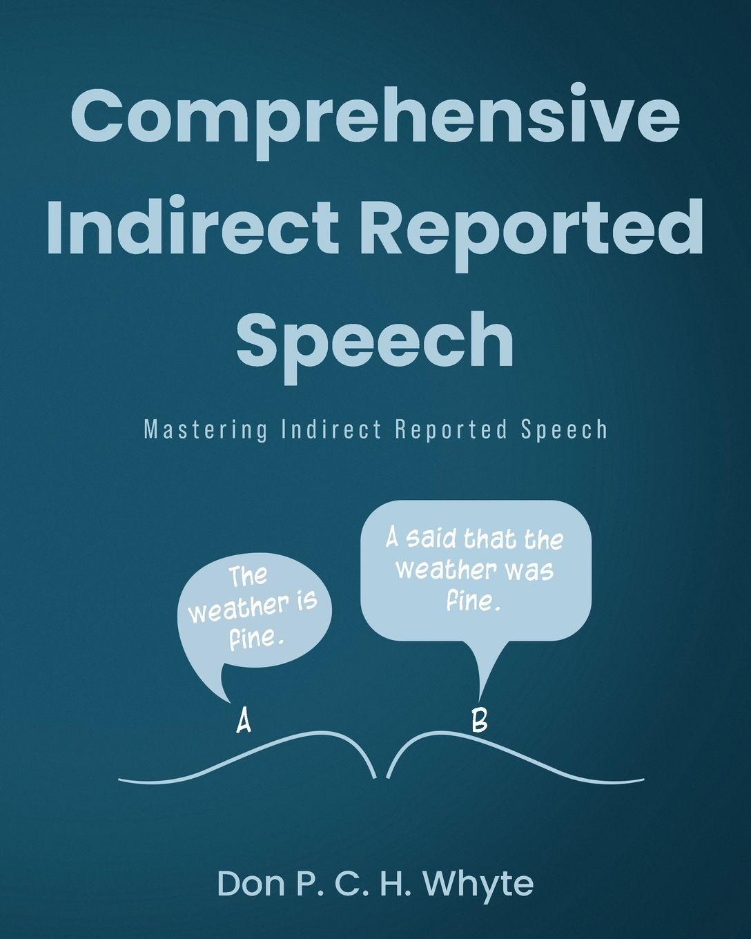 Knjiga Comprehensive Indirect Reported Speech Don P. C. H. Whyte
