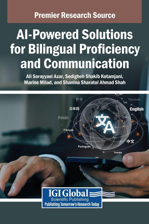 Kniha AI-Powered Solutions for Bilingual Proficiency and Communication Sedigheh Shakib Kotamjani