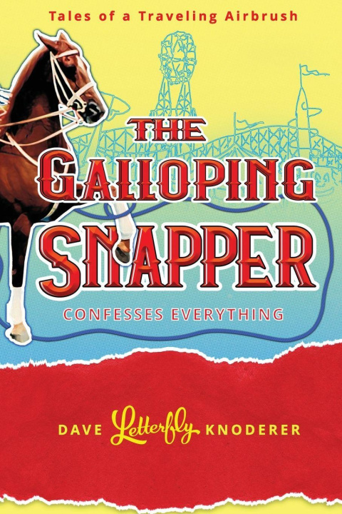 Kniha The Galloping Snapper Confesses Everything Dave Letterfly Knoderer