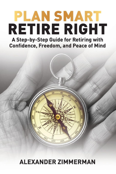 Kniha Plan Smart Retire Right Alexander Zimmerman
