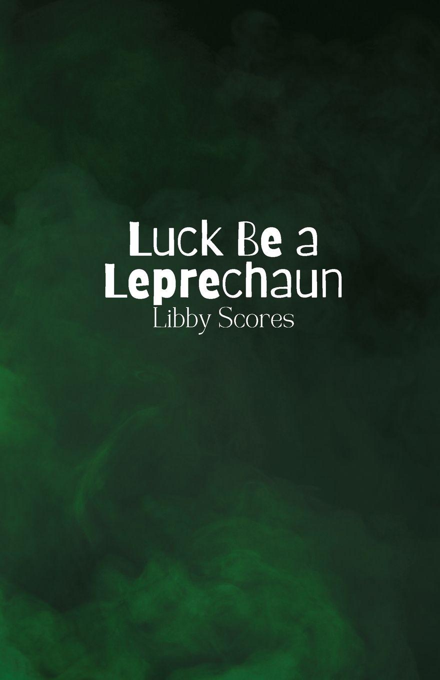 Kniha Luck Be a Leprechaun Libby Scores
