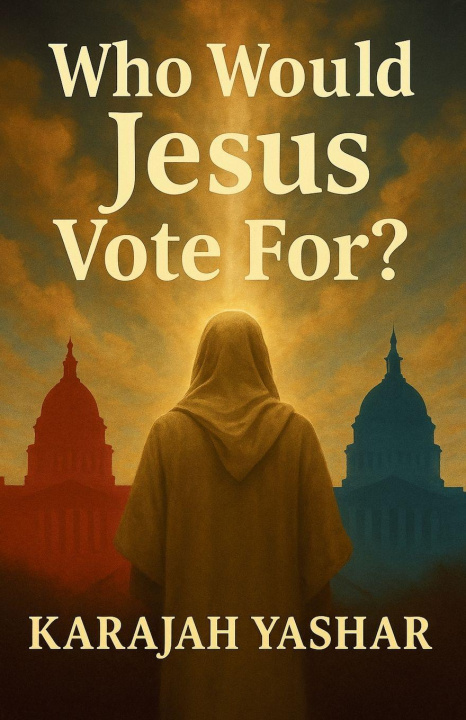 Книга Who Would Jesus Vote For? Yashar