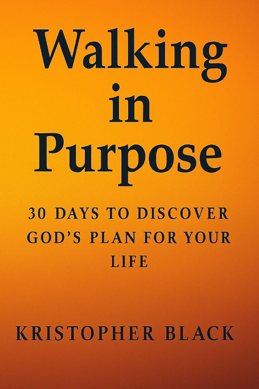 Kniha Walking in Purpose Kristopher Black
