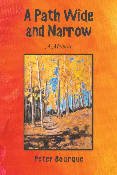 Kniha A Path Wide and Narrow Peter Bourque