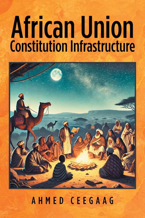 Kniha African Union Constitution Infrastructure Ahmed Ceegaag