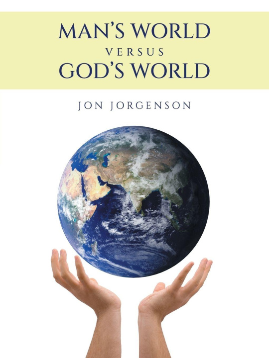 Knjiga Man's World Versus God's World Jon Jorgenson