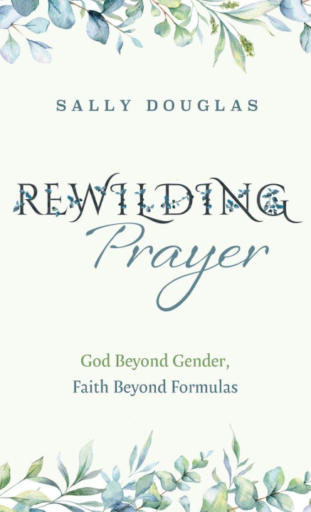 Kniha Rewilding Prayer Sally Douglas