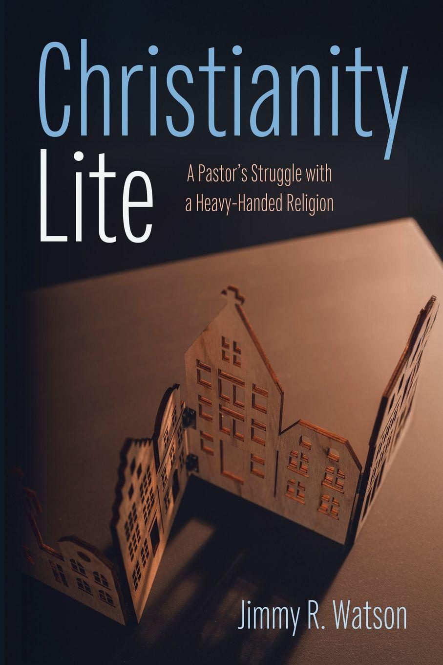 Kniha Christianity Lite Jimmy R. Watson