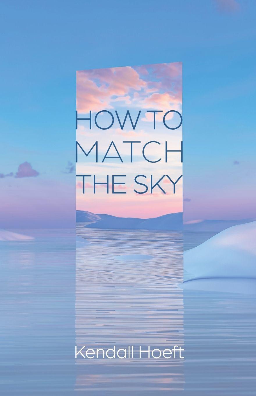 Kniha How to Match the Sky Kendall Hoeft
