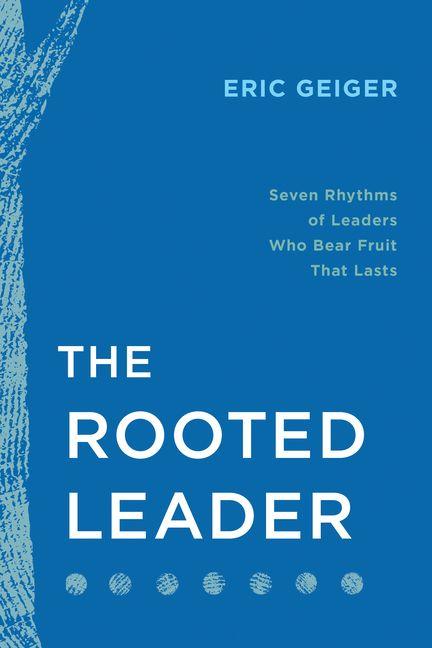 Книга The Rooted Leader GEIGER ERIC