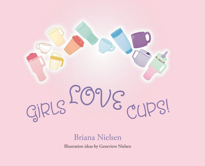 Kniha Girls LOVE Cups! Briana Nielsen