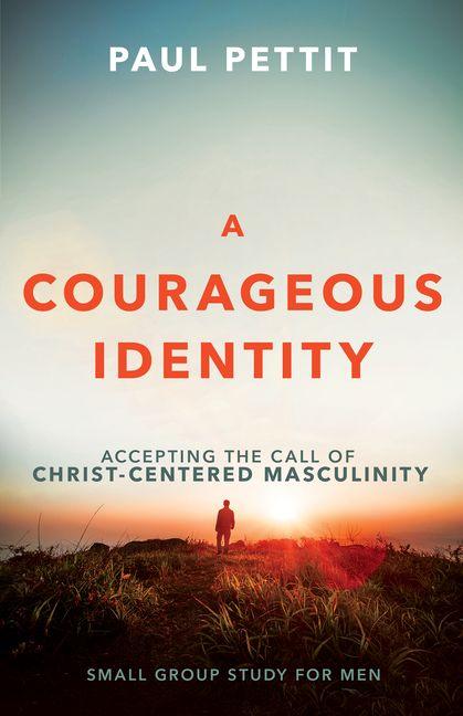 Kniha A Courageous Identity Paul Pettit