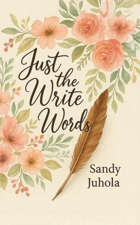 Kniha Just the Write Words Sandy Juhola
