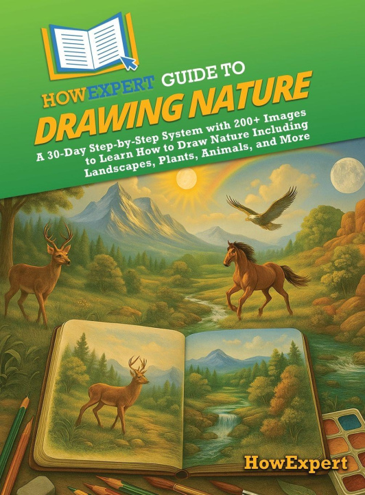Книга HowExpert Guide to Drawing Nature HowExpert
