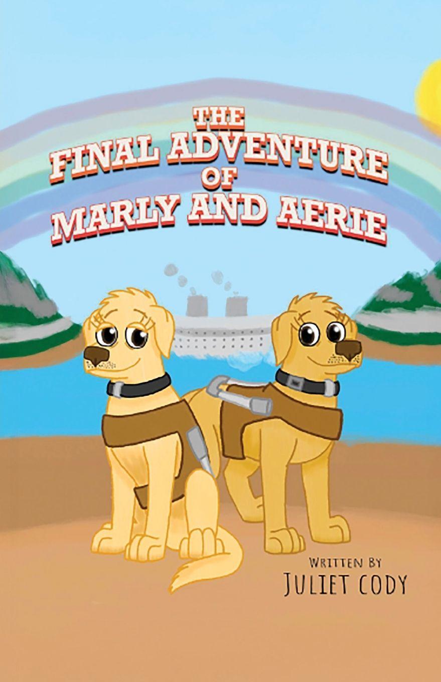 Kniha The Final Adventure of Marly and Aerie Juliet Cody