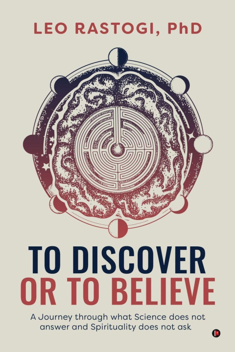 Knjiga To Discover or To Believe Leo Rastogi