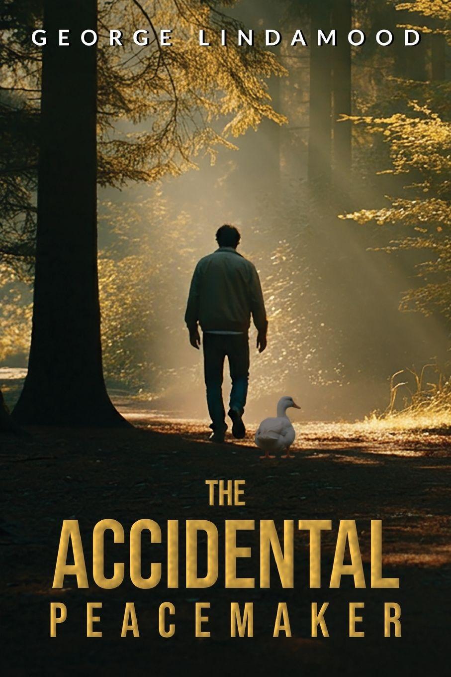 Kniha The Accidental Peacemaker George Lindamood