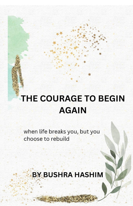 Kniha The courage to begin again Bushra hashim
