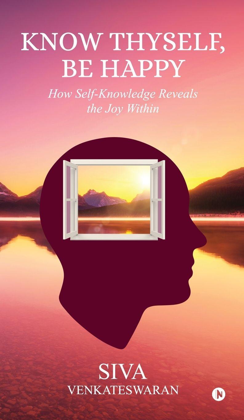 Knjiga Know Thyself, Be Happy Siva Venkateswaran
