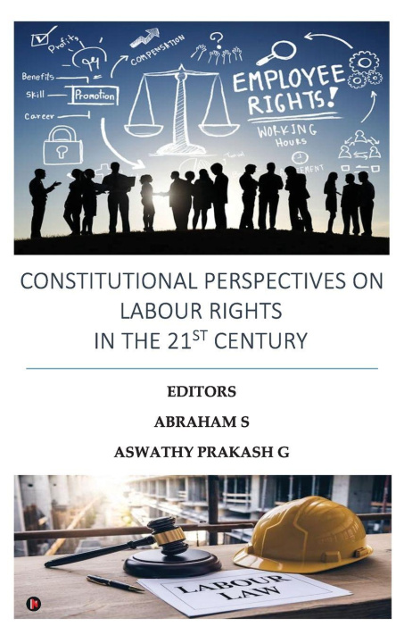 Kniha Constitutional Perspectives on Labour Rights in the 21st Century Aswathy Prakash G