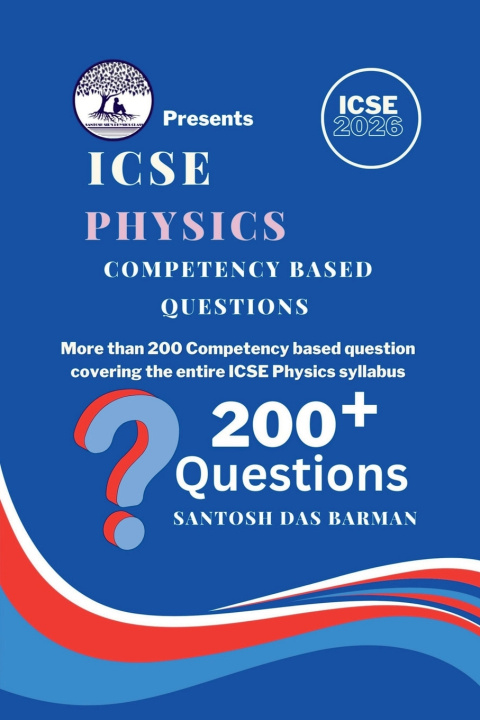 Kniha ICSE Physics Competency Based Questions Santosh Das Barman